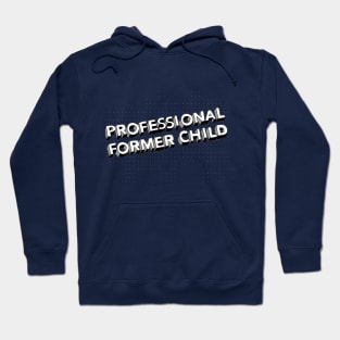 Professional Former Child - Same Here Man Podcast Hoodie